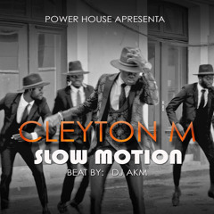 Slow Motion... Cleyton M Prod Dj Aka-m