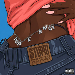 Stupid (Move It) [feat. AJ Tracey]