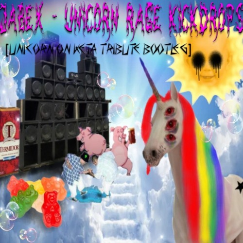 JABEX - UNICORN RAGE KICKDROPS [UNICORN ON KETA TRIBUTE BOOTLEG]