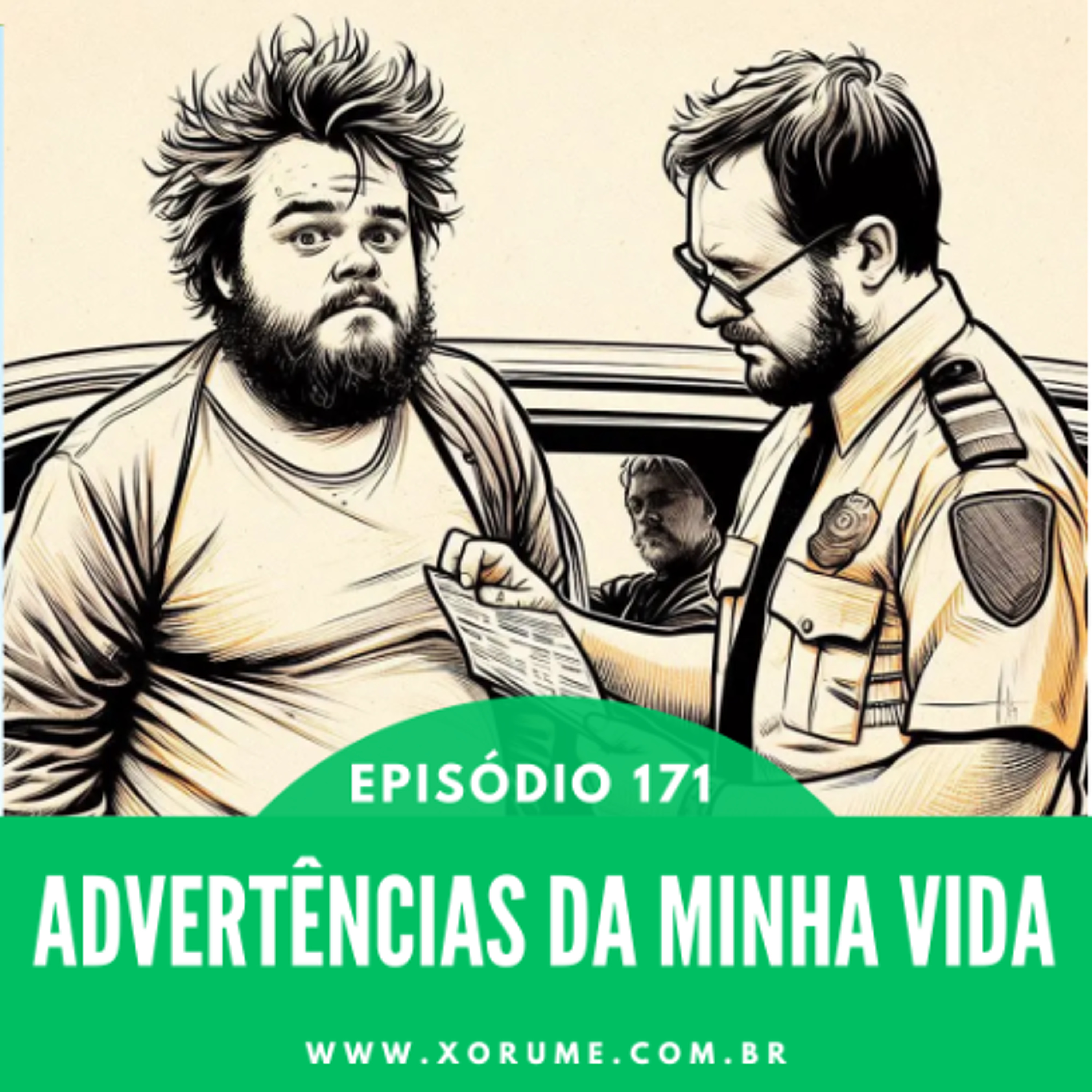 171 - EPISÓDIO 171 - ADVERTÊNCIAS DA MINHA VIDA