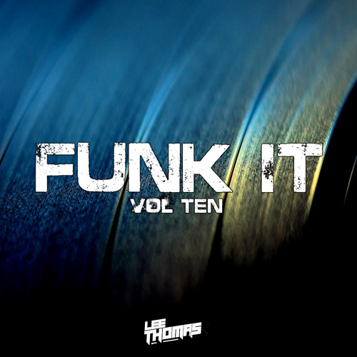 FUNK IT Vol Ten