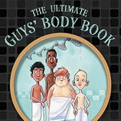 Download Free Pdf Books The Ultimate Guys' Body Book: Not-So-Stupid Questions About Your Body R