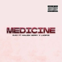 Medicine (Feat Maleek Berry & LADIPOE)