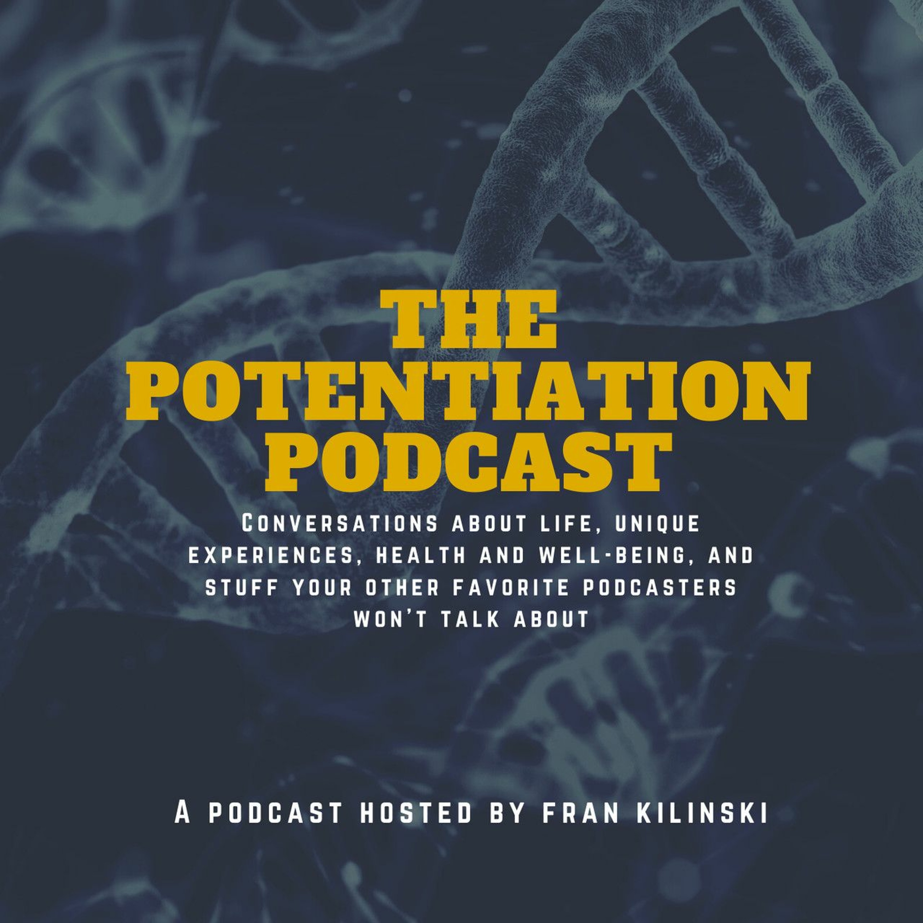 The Potentiation Podcast