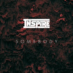 Inspire - Somebody (FREE D/L)