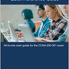 View KINDLE PDF EBOOK EPUB CCNA 200-301 Quick Reference Guide: Easy to follow study guide that will