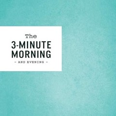 PDF [READ] ⚡ 3-Minute Morning Journal: Intentions & Reflections for a Powerful Life