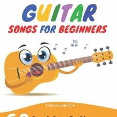 [Get] PDF EBOOK EPUB KINDLE Easy Guitar Songs For Beginners: 60 Fun & Easy To Play Gu