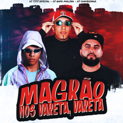 Magrão Nos Vareta, Vareta