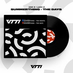 VTTI - SUMMERTHING - Side B - THE DAYS