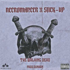 NECROMANCER - THE WALKING DEAD Feat. STICKUP (prod. Dunkan)