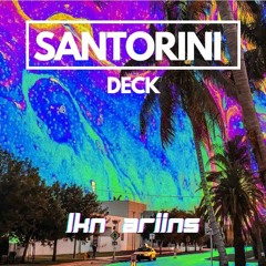 SANTORINI DECK - (LKN x ARNS)