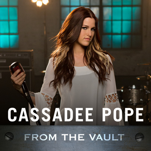 Stream Cassadee Pope | Listen to From The Vault playlist online for free on  SoundCloud