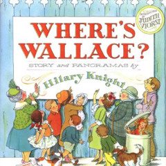 [GET] PDF 💚 Wheres Wallace by  Hilary Knight &  Hilary Knight PDF EBOOK EPUB KINDLE