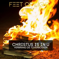 2024-06-23- FOL - Christus is in U, verbrandt je toverboeken maar