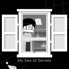 My Sea of Senses