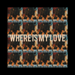 Where is my love (sampled)