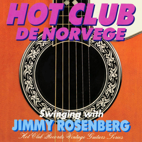 Stream Hot Club De Norvège | Listen to Swinging with Jimmy Rosenberg  playlist online for free on SoundCloud