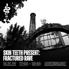 Skin Teeth: Fractured Rave Show - Aaja Channel 2 - 10 12 22