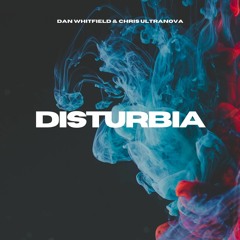 Dan Whitfield & Chris Ultranova - Disturbia