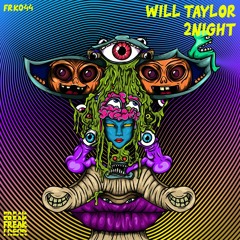 Premiere: Will Taylor (UK) - 2NIGHT [FREAK]