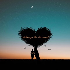 XoXo - Always Be Around
