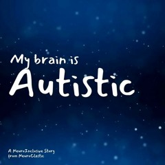 My Brain Is Autistic