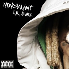 Lil Durk - Nonchalant