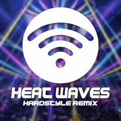 Heat Waves Hardstyle