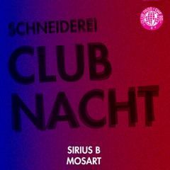 Club Night with MosArt and Sirius B/ Part 1 @ Schneiderei Zürich