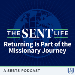 Returning Is Part of the Missionary Journey - EP160