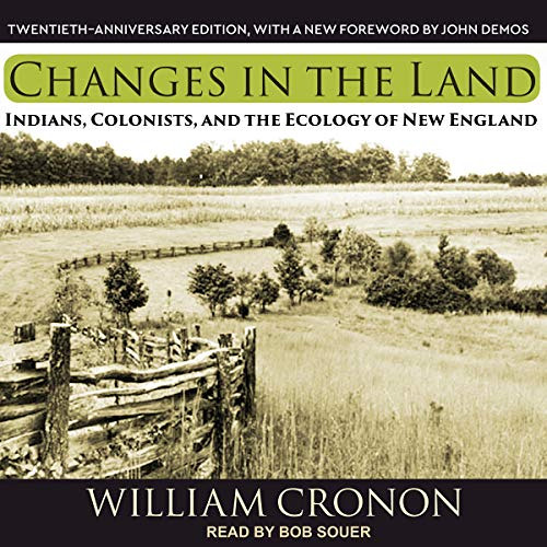 View EBOOK 📤 Changes in the Land: Indians, Colonists, and the Ecology of New England