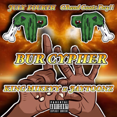 Bur Cypher(Prod. King Mikeyy X JayToonz)