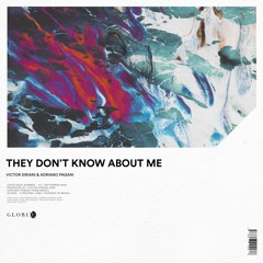 Adriano Pagani & Victor Siriani - They Don't Know About Me (Extended Club Mix)
