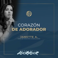 Janette Arroyo - Corazón de adorador