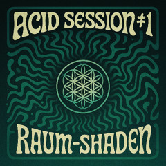 Acid Sessions # 1 - Raum Shaden