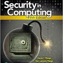 ACCESS KINDLE PDF EBOOK EPUB Security in Computing by Charles Pfleeger,Shari Pfleeger