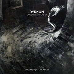 Dykkon - Uncertain Future EP - Children Of Tomorrow