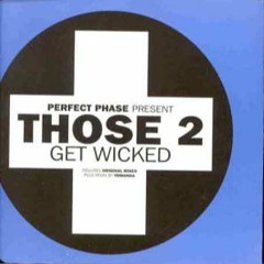 Perfect Phase Pres. Those 2 - Get Wicked (Club Mix)