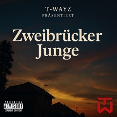 Zweibrücker Junge (prod. T-WayZ)
