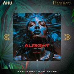 AHU PREMIERE: Cristian Ferrer - Alrigth (Odasoul Remix) [Deep Culture]