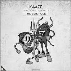 KAAZE Feat. Nino Lucarelli - The Evil Folk (SR Prods Remix 2k22)