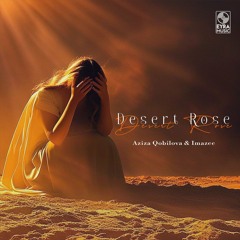 Aziza-qobilova-kasimoff-dieez-Desert-rose