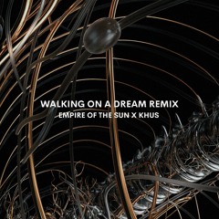 Empire Of The Sun - Walking On A Dream (Khus Remix)
