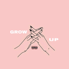 GROW UP FT: Lil Lavvy