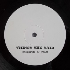 Candyflip DJ Team - Things She Said (FREE DL)