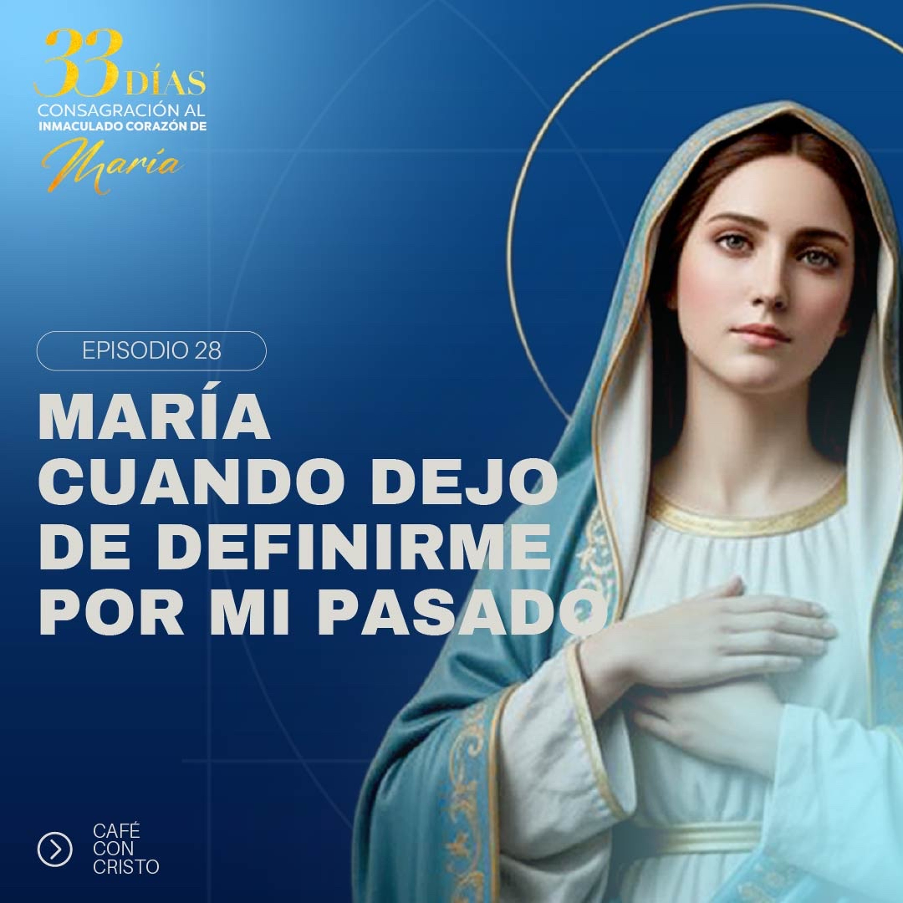 Día 28 | María cuando dejo de definirme por mi pasado. episode artwork