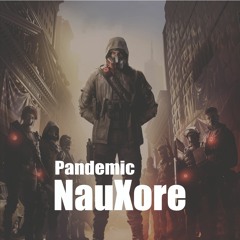 NauXore - Pandemic