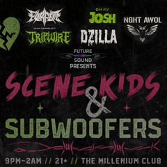 Scene Kids & Subwoofers