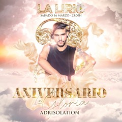 ADRISOLATION x 2º ANIVERSARIO DE "LA LIRIO"